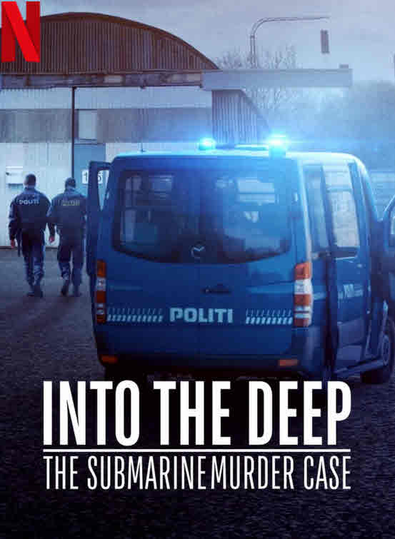 Into the Deep The Submarine Murder Case 2022